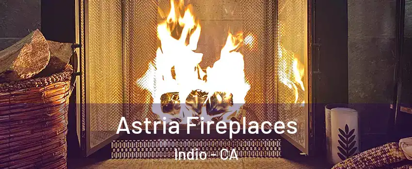  Astria Fireplaces Indio - CA
