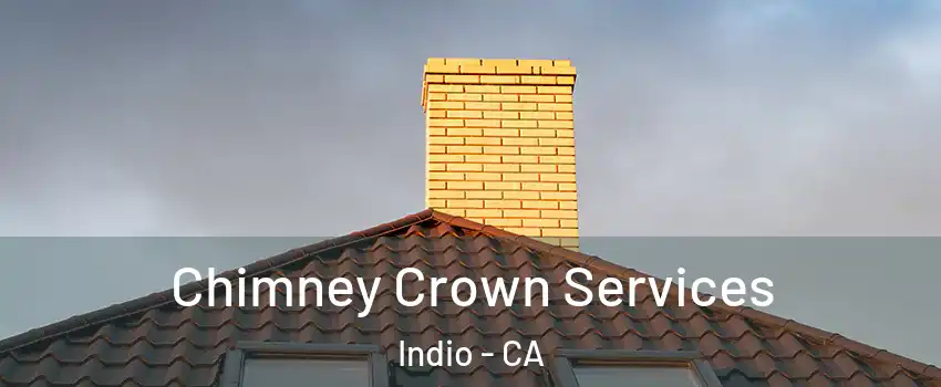  Chimney Crown Services Indio - CA