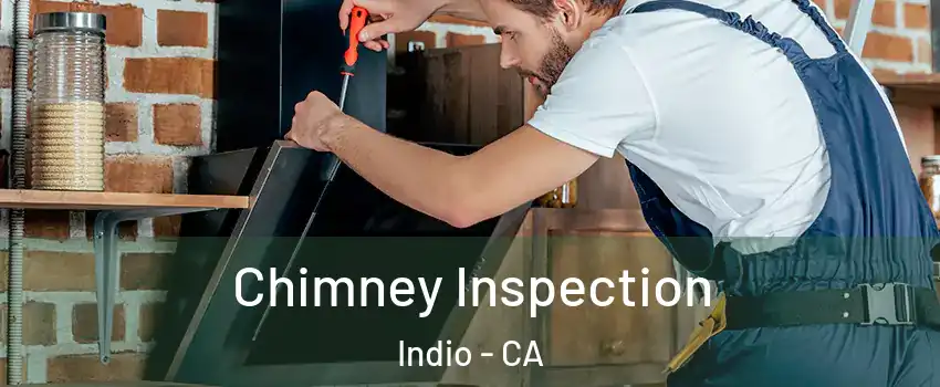  Chimney Inspection Indio - CA