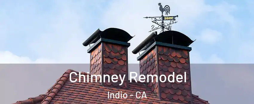  Chimney Remodel Indio - CA