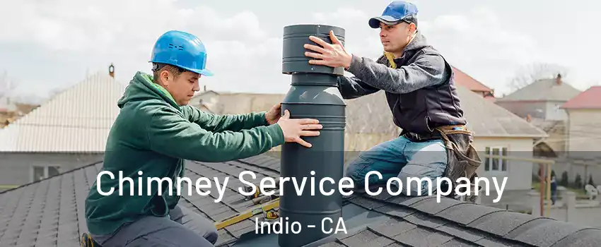  Chimney Service Company Indio - CA
