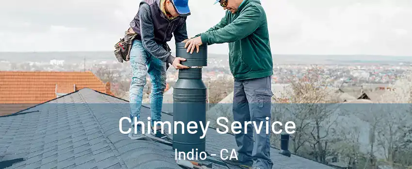  Chimney Service Indio - CA