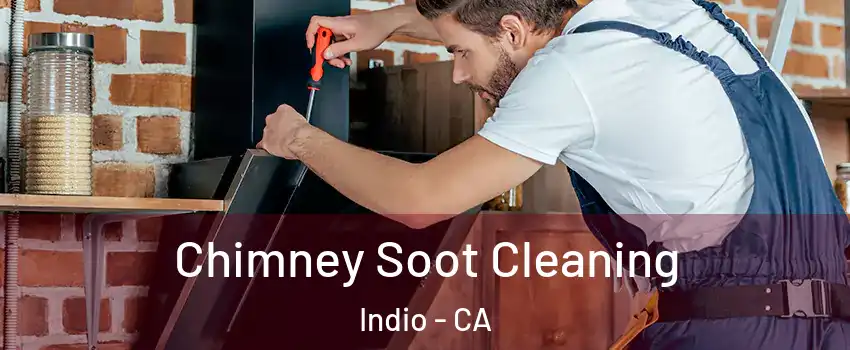  Chimney Soot Cleaning Indio - CA