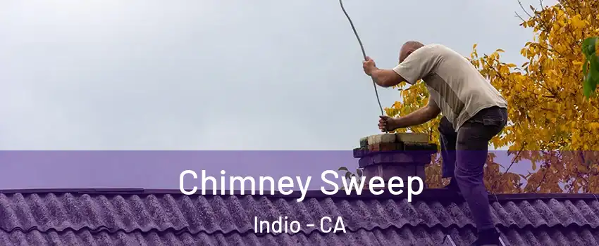  Chimney Sweep Indio - CA