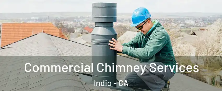  Commercial Chimney Services Indio - CA