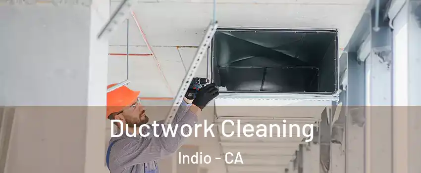  Ductwork Cleaning Indio - CA