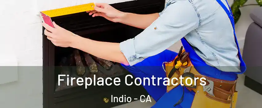  Fireplace Contractors Indio - CA