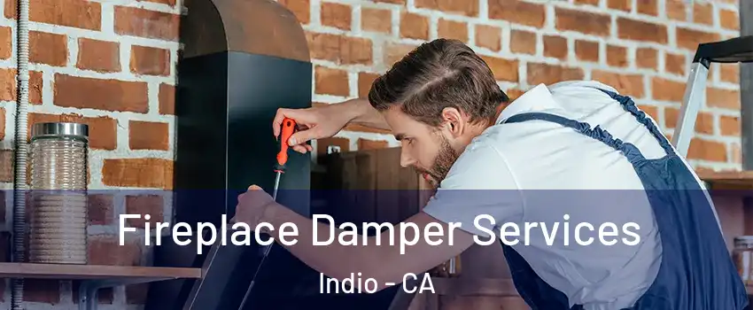  Fireplace Damper Services Indio - CA