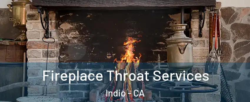  Fireplace Throat Services Indio - CA