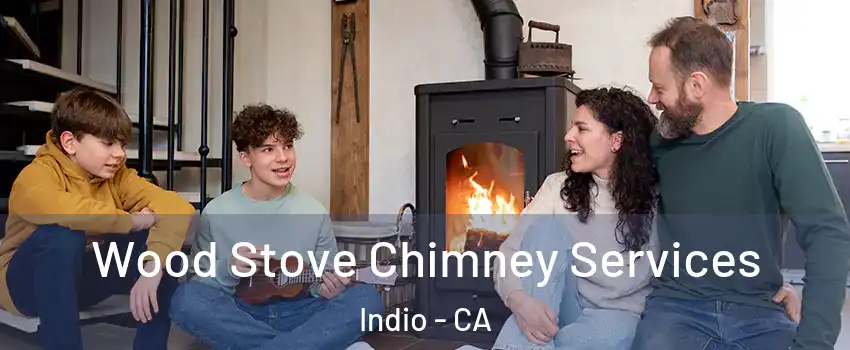  Wood Stove Chimney Services Indio - CA
